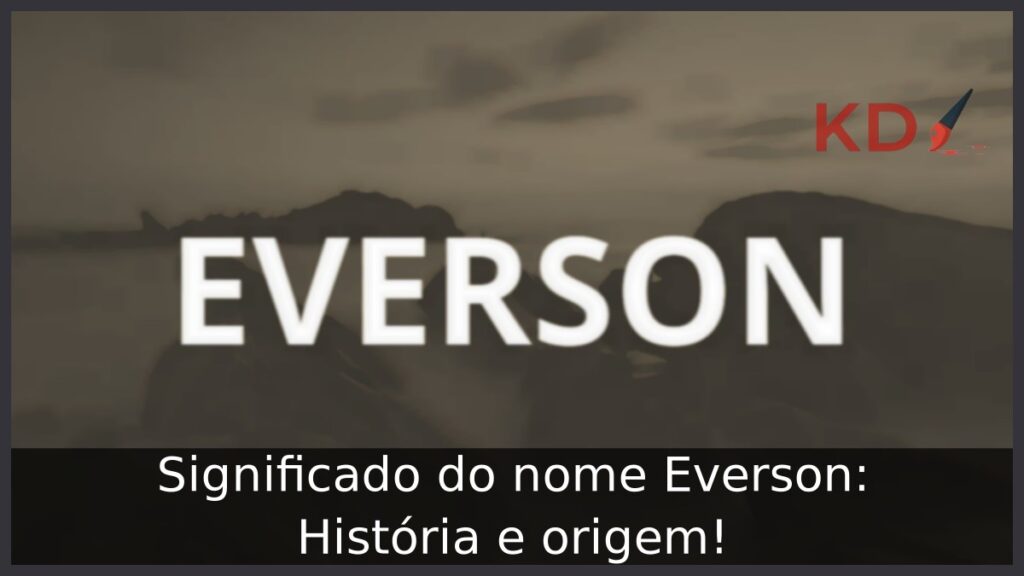 Significado do nome Everson: História e origem!
