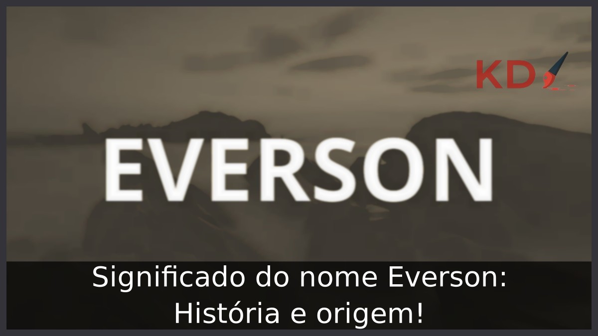 Significado do nome Everson: História e origem!