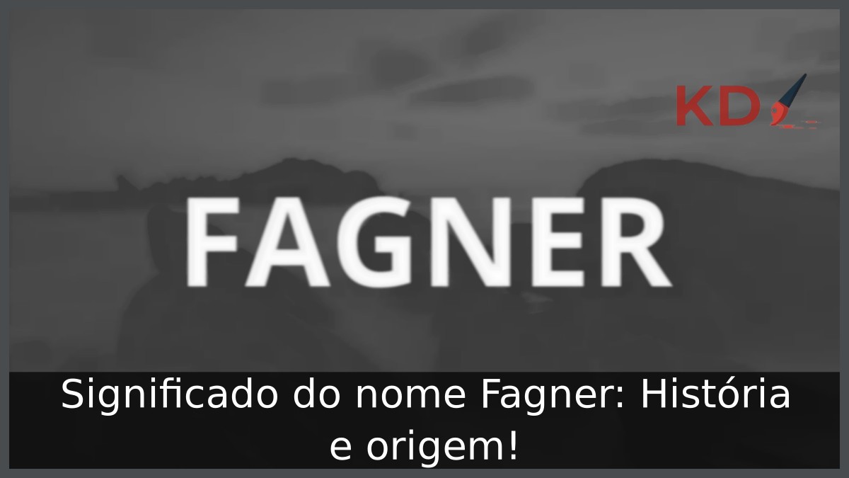 Significado do nome Fagner: História e origem!