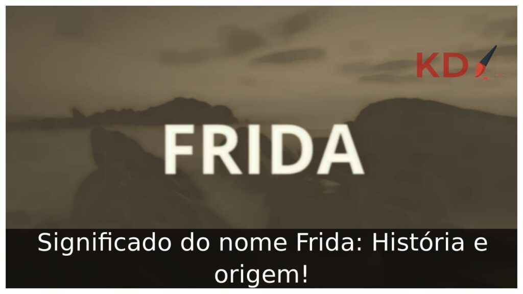Significado do nome Frida: História e origem!