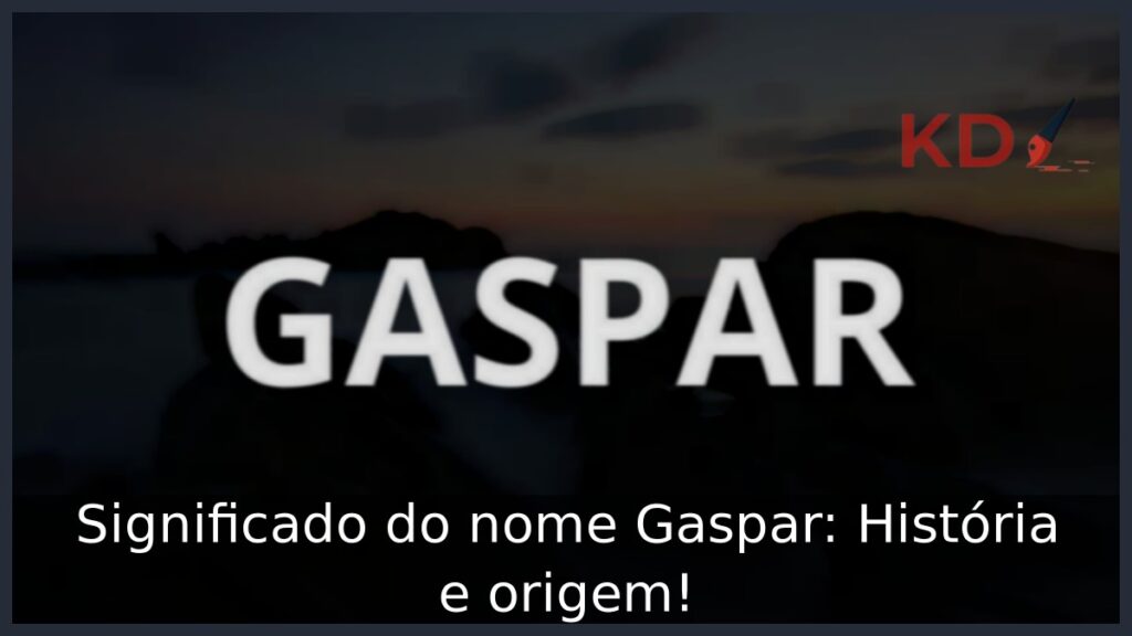 Significado do nome Gaspar: História e origem!