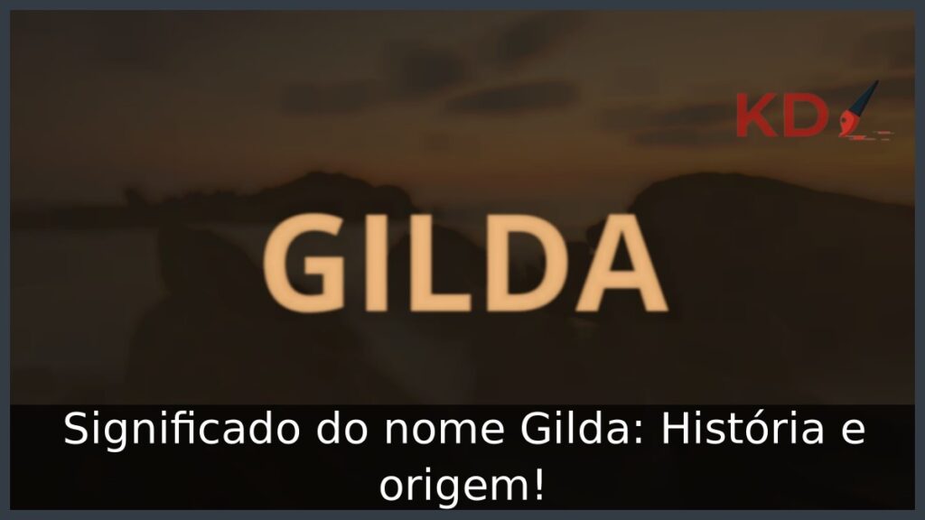 Significado do nome Gilda: História e origem!