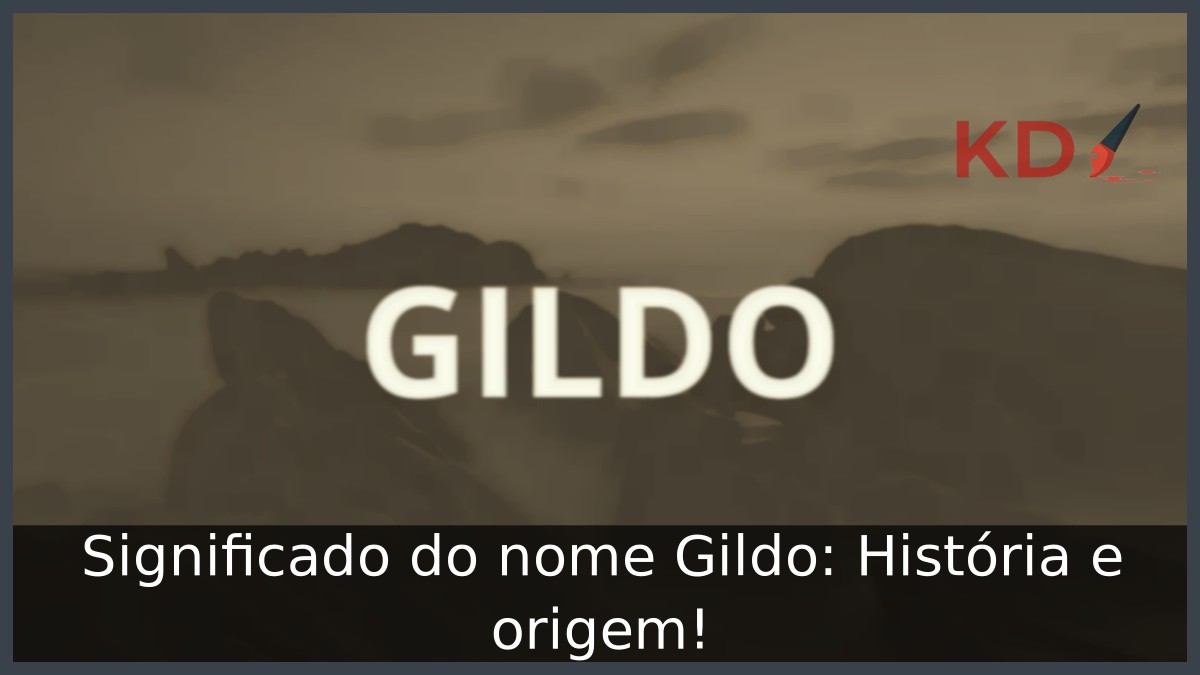 Significado do nome Gildo: História e origem! 3 Significado do nome Gildo: História e origem!