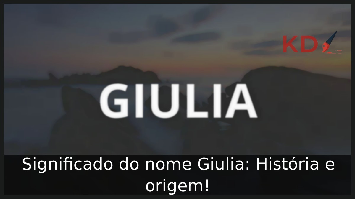 Significado do nome Giulia: História e origem!