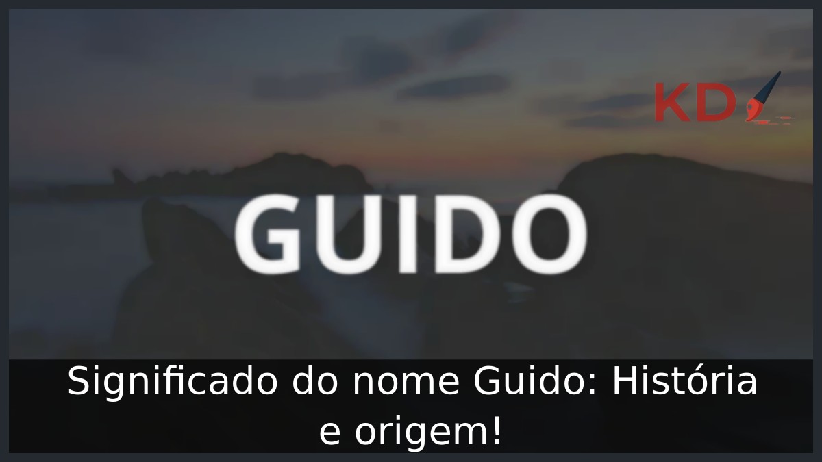 Significado do nome Guido: História e origem! 2 Significado do nome Guido: História e origem!