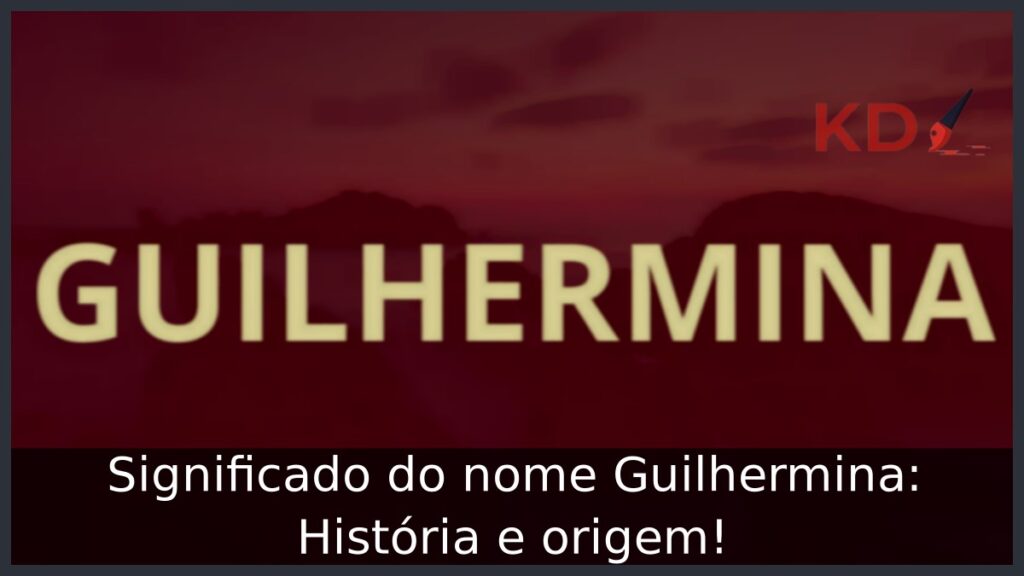 Significado do nome Guilhermina: História e origem! 1 Significado do nome Guilhermina: História e origem!