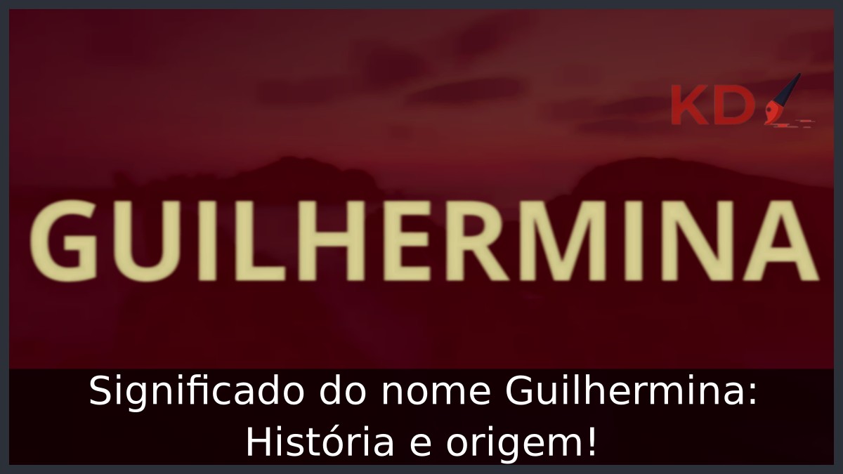Significado do nome Guilhermina: História e origem! 3 Significado do nome Guilhermina: História e origem!