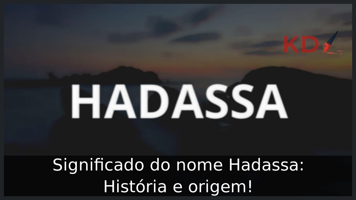 Significado do nome Hadassa: História e origem! 3 Significado do nome Hadassa: História e origem!