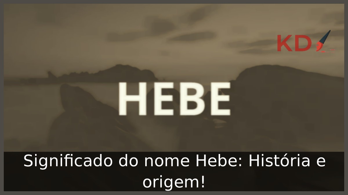 Significado do nome Hebe: História e origem!