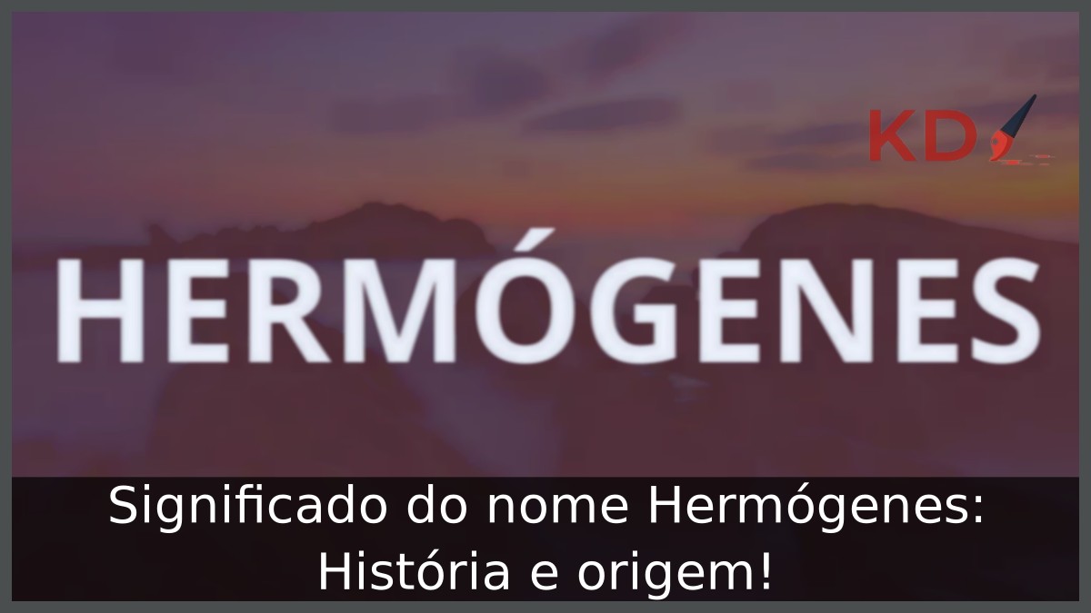 Significado do nome Hermógenes: História e origem!