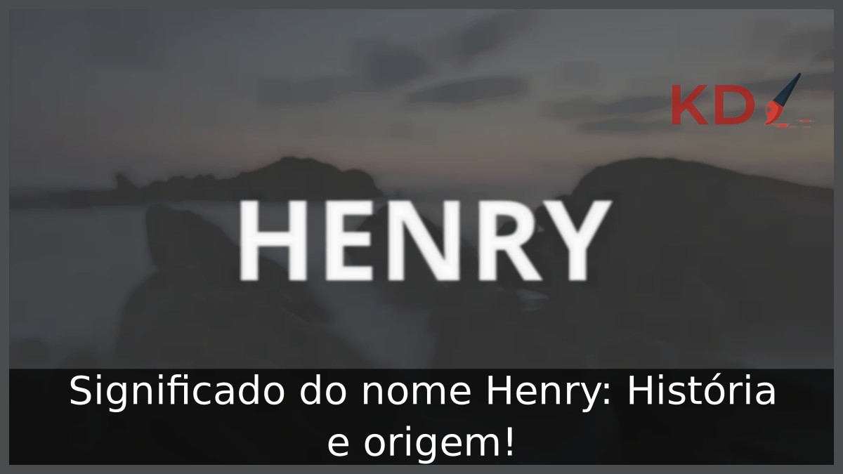 Significado do nome Henry: História e origem! 2 Significado do nome Henry: História e origem!