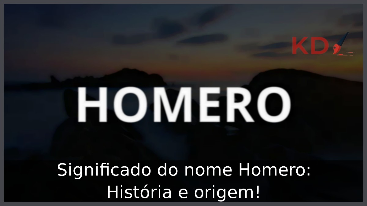 Significado do nome Homero: História e origem!