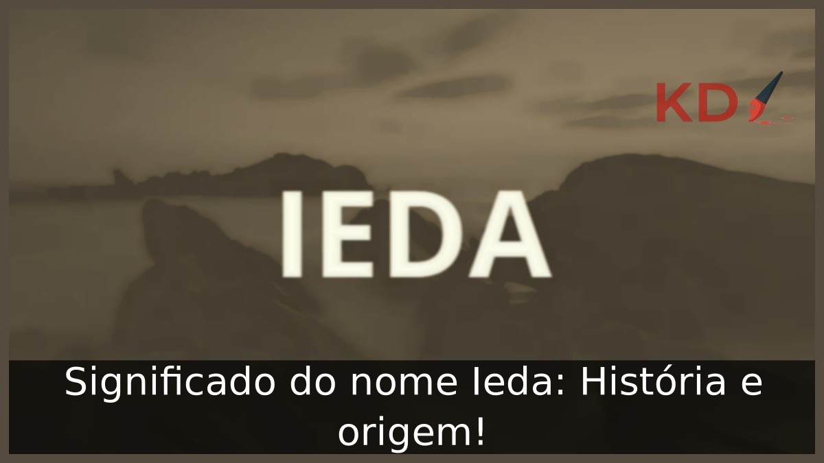 Significado do nome Ieda: História e origem! 10 Significado do nome Ieda: História e origem!