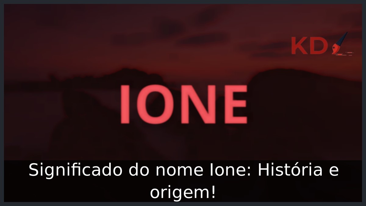 Significado do nome Ione: História e origem! 3 Significado do nome Ione: História e origem!