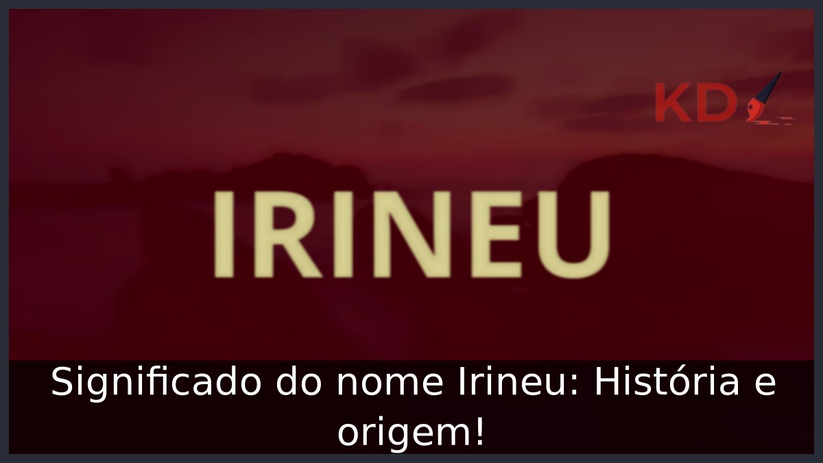 Significado do nome Irineu: História e origem!