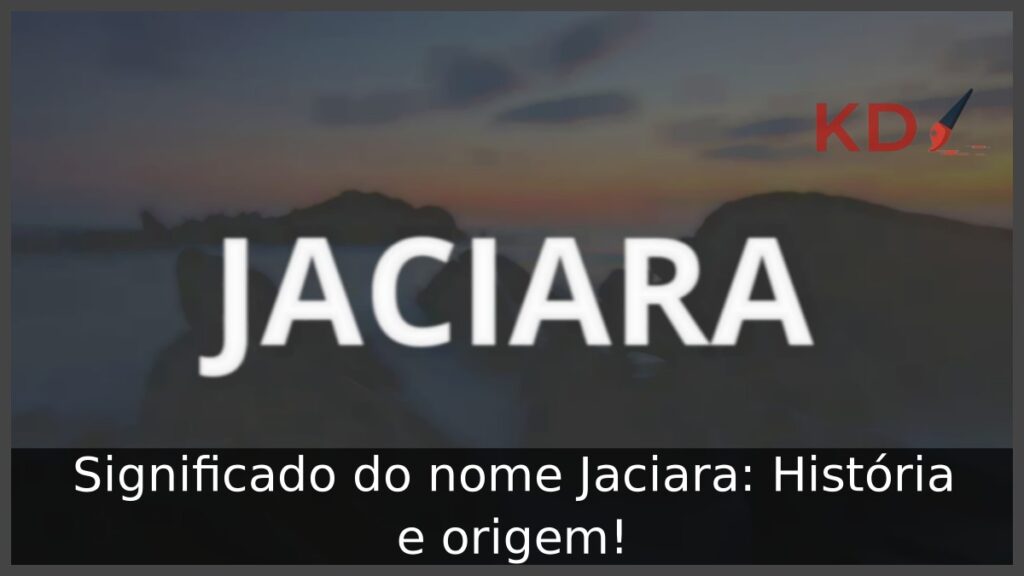 Significado do nome Jaciara: História e origem!