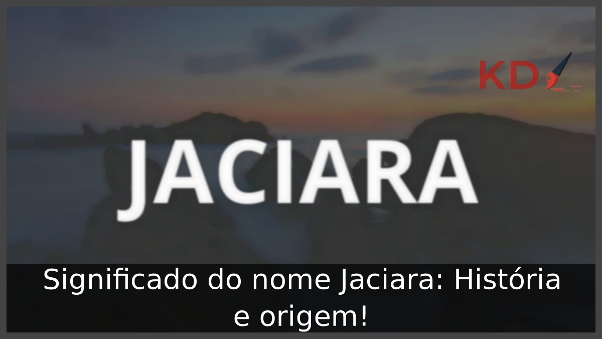 Significado do nome Jaciara: História e origem! 9 Significado do nome Jaciara: História e origem!
