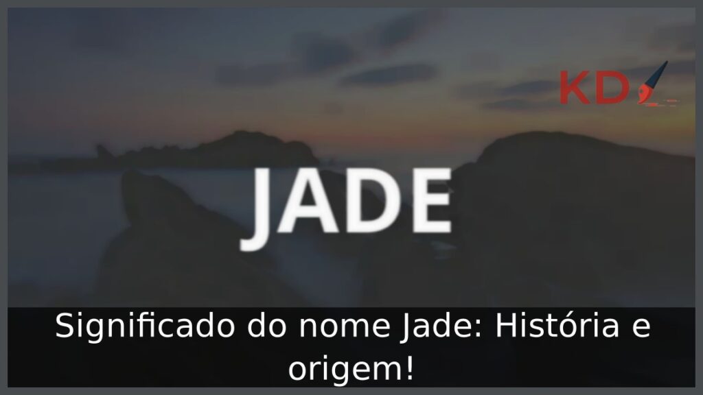 Significado do nome Jade: História e origem! 1 Significado do nome Jade: História e origem!