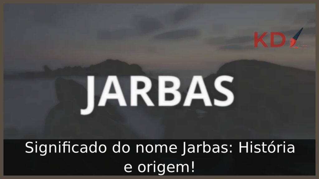 Significado do nome Jarbas: História e origem!