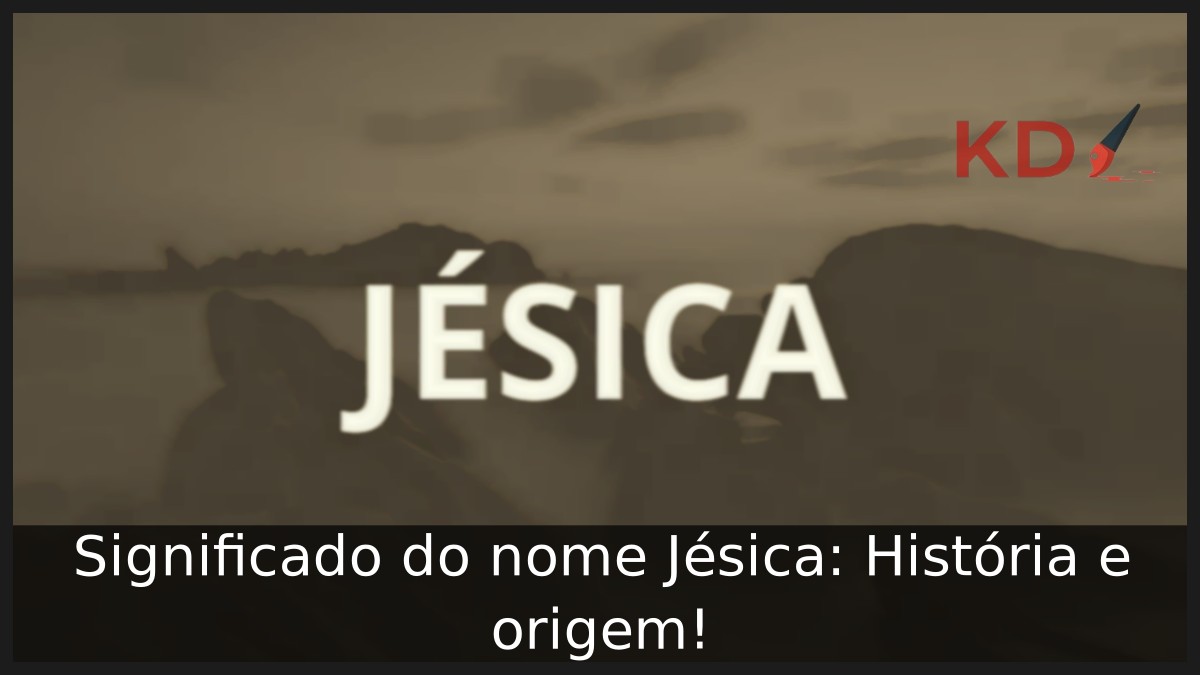Significado do nome Jésica: História e origem!