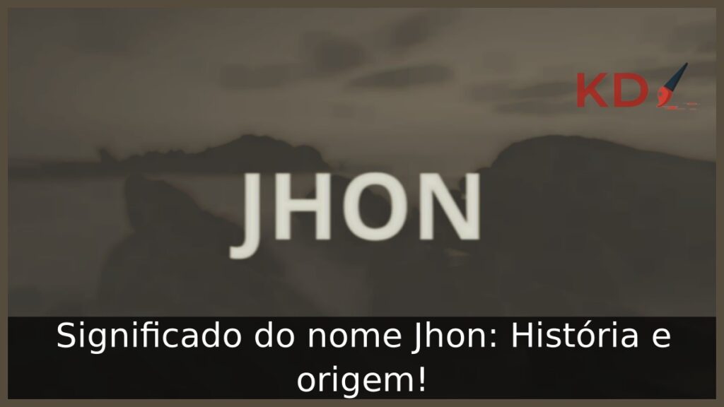 Significado do nome Jhon: História e origem! 1 Significado do nome Jhon: História e origem!