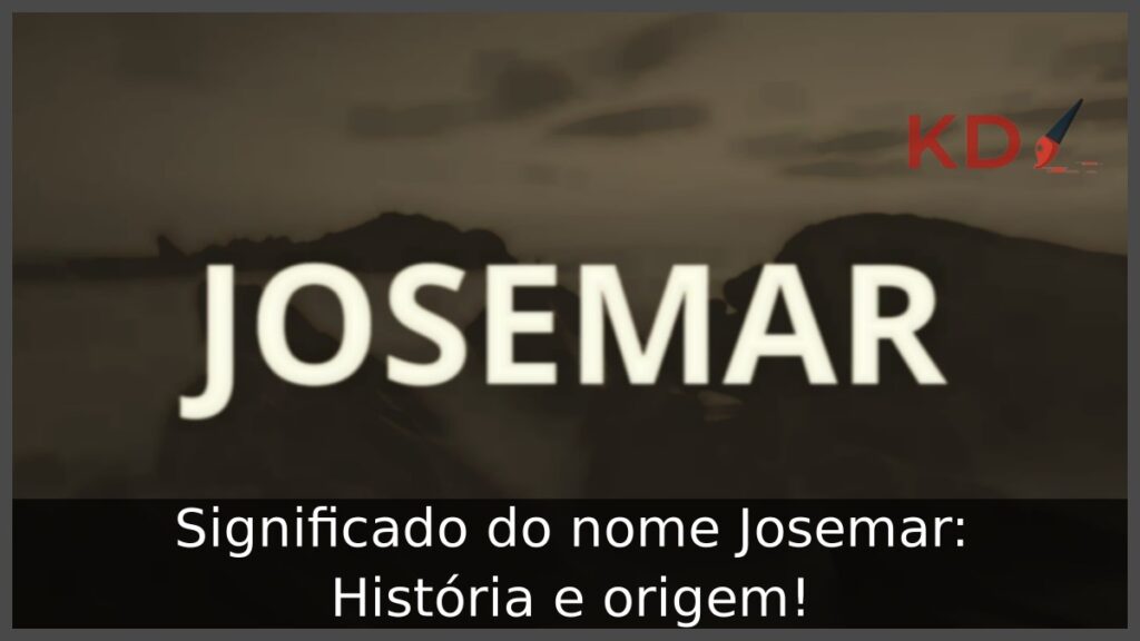 Significado do nome Josemar: História e origem! 1 Significado do nome Josemar: História e origem!