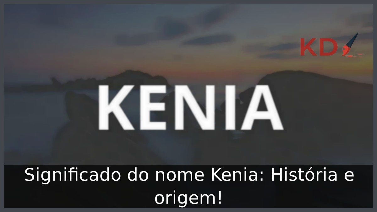 Significado do nome Kenia: História e origem!