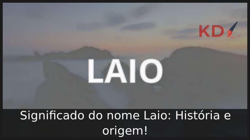 Significado do nome Laio: História e origem! 1 Significado do nome Laio: História e origem!