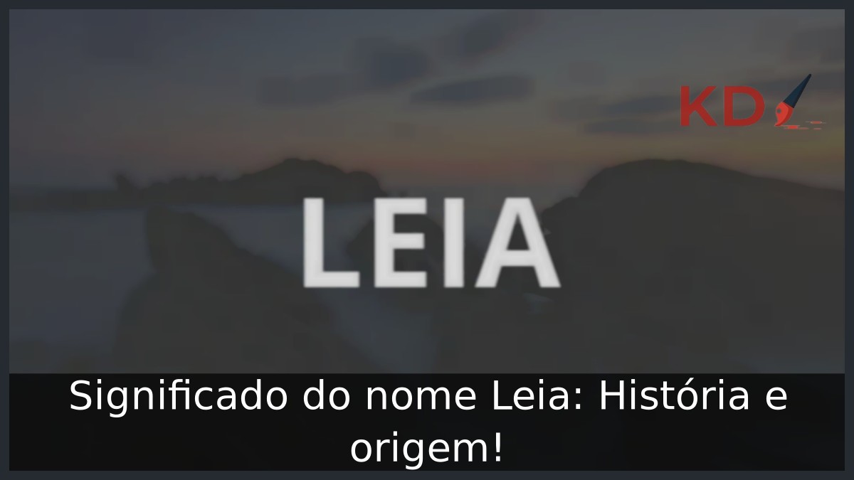 Significado do nome Leia: História e origem!
