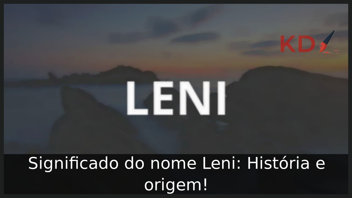 Significado do nome Leni: História e origem!