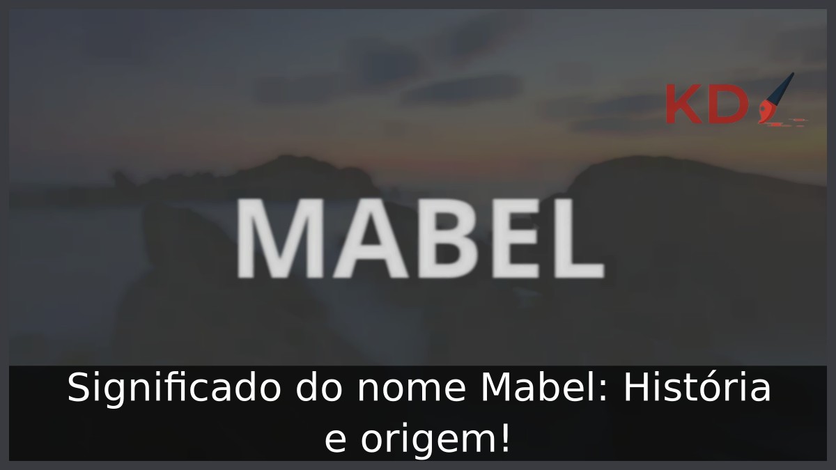 Significado do nome Mabel: História e origem!