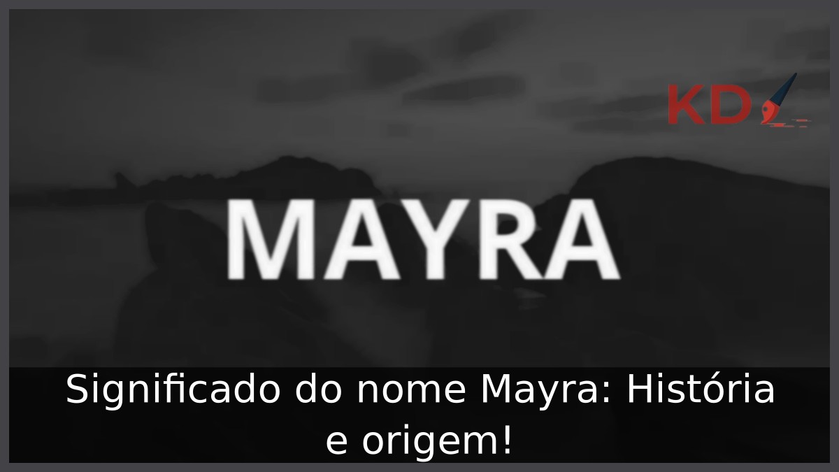 Significado do nome Mayra: História e origem!