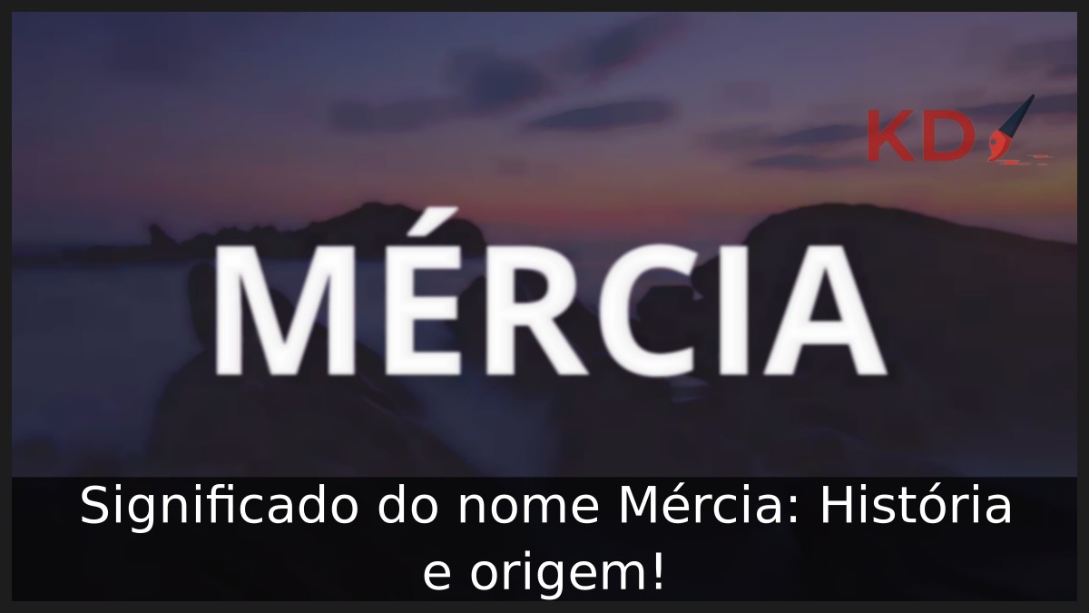 Significado do nome Mércia: História e origem!