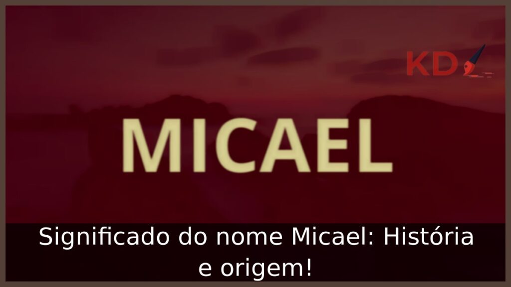 Significado do nome Micael: História e origem!