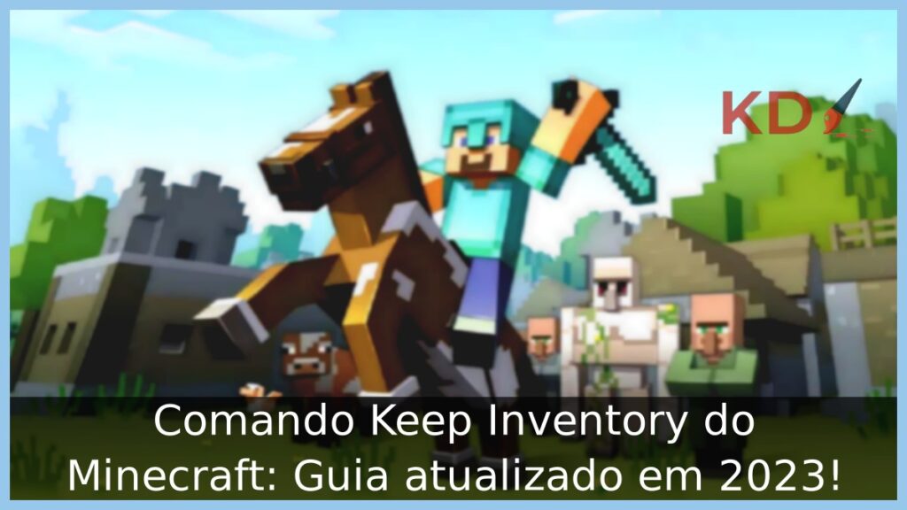 Comando Keep Inventory do Minecraft: Guia atualizado em 2023! 2 Keep inventory do Minecraft.