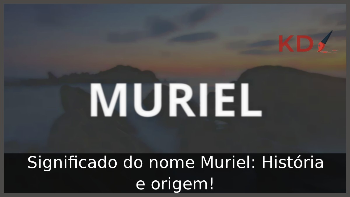 Significado do nome Muriel: História e origem!