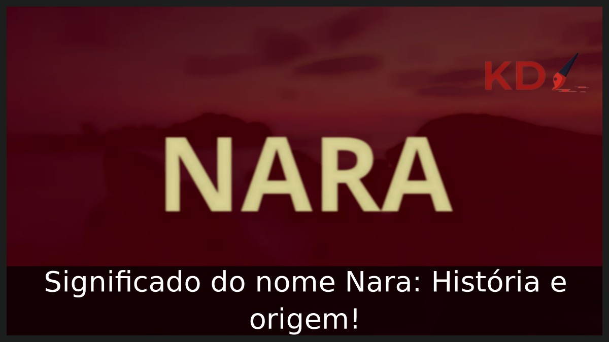 Significado do nome Nara: História e origem!