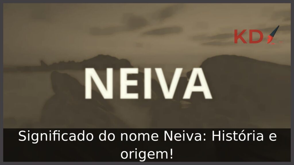 Significado do nome Neiva: História e origem! 1 Significado do nome Neiva: História e origem!