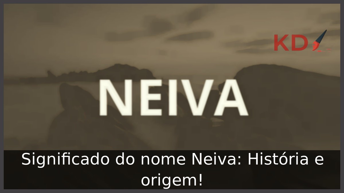 Significado do nome Neiva: História e origem! 6 Significado do nome Neiva: História e origem!