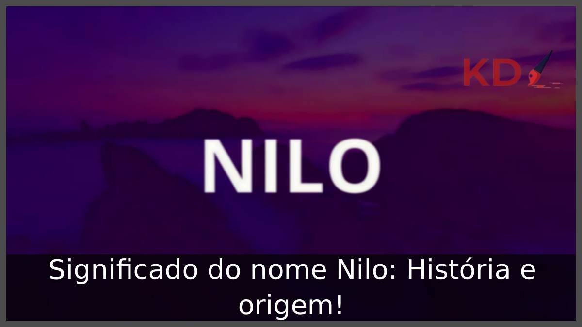 Significado do nome Nilo: História e origem!