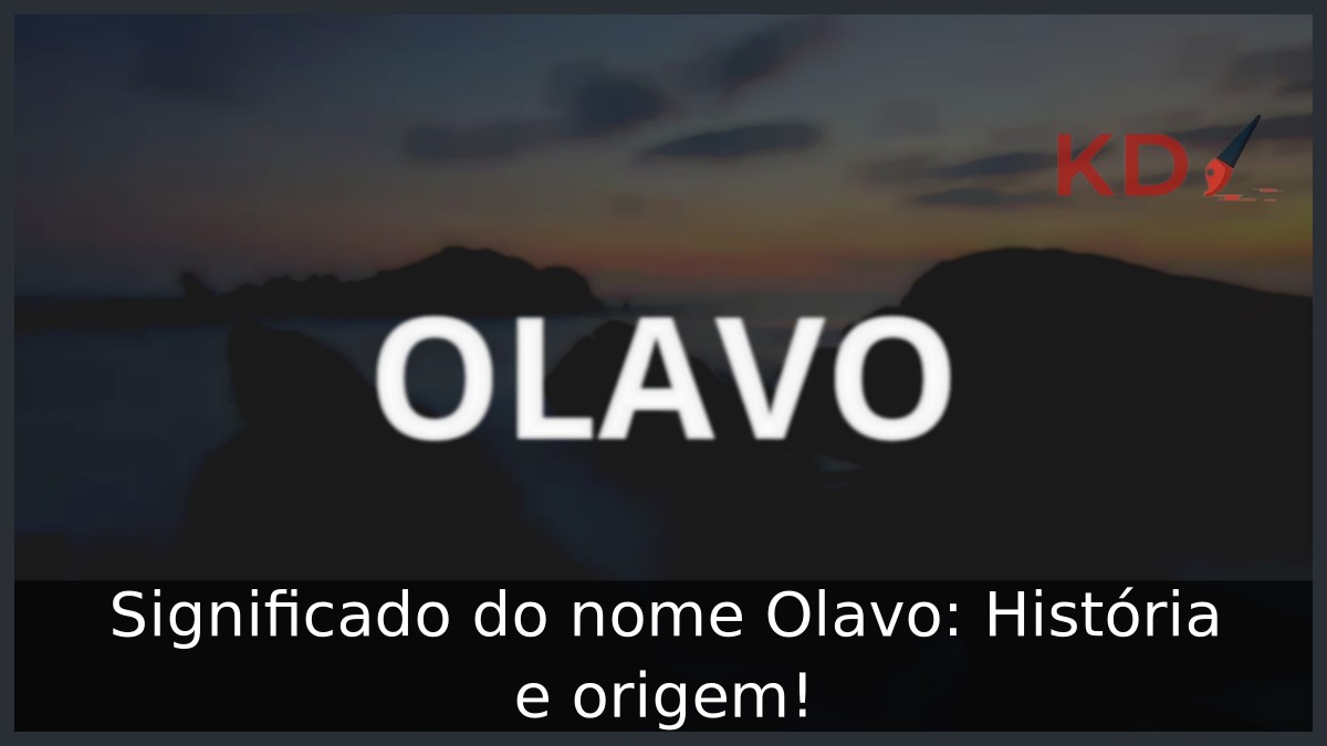 Significado do nome Olavo: História e origem!
