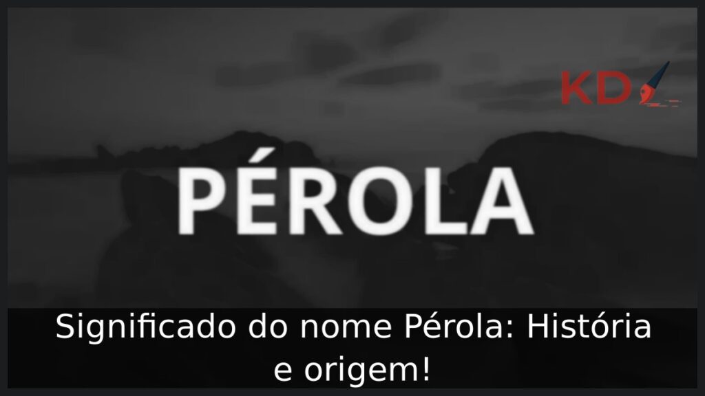 Significado do nome Pérola: História e origem!