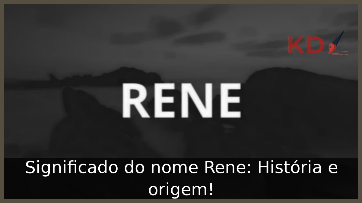 Significado do nome Rene: História e origem!