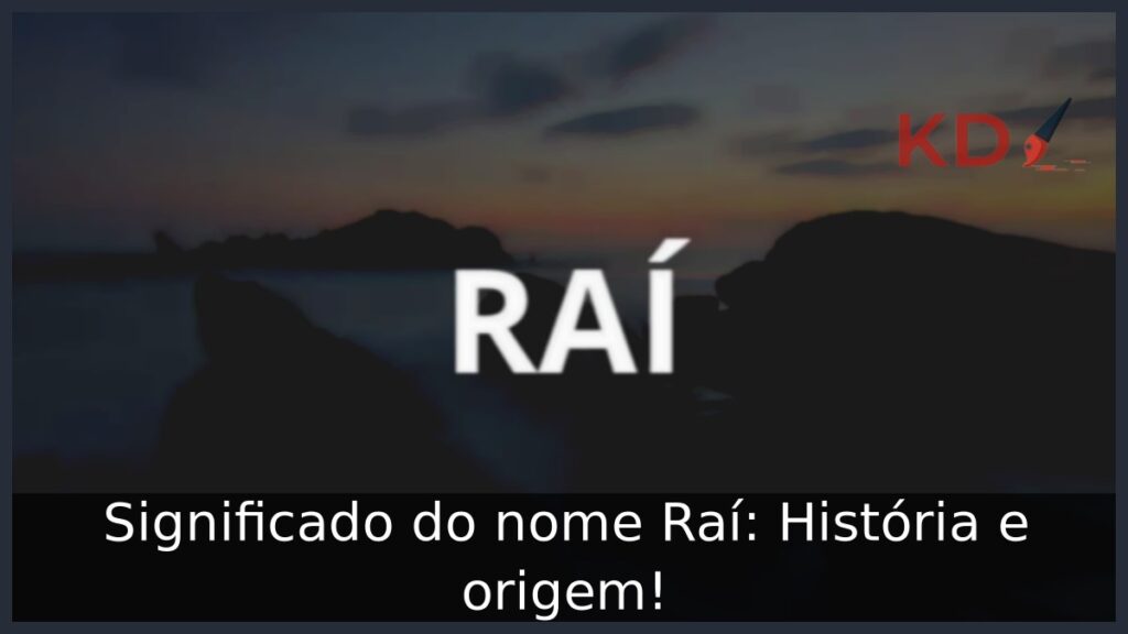 Significado do nome Raí: História e origem!