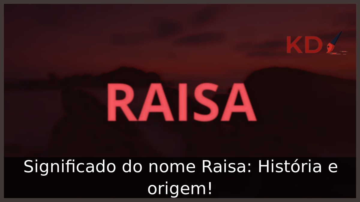 Significado do nome Raisa: História e origem!