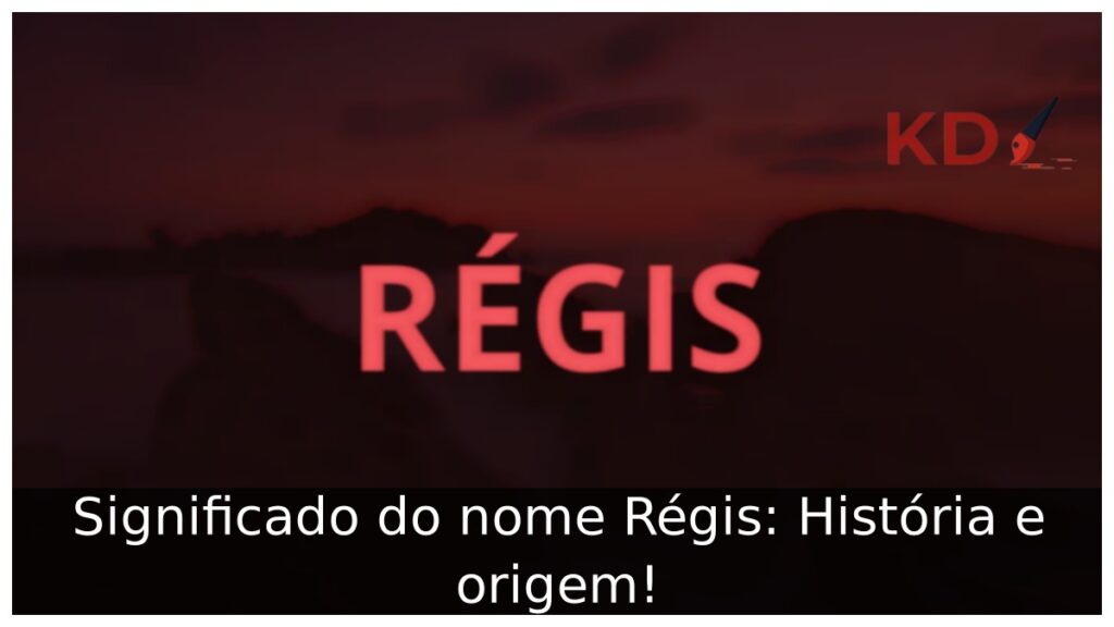Significado do nome Régis: História e origem!