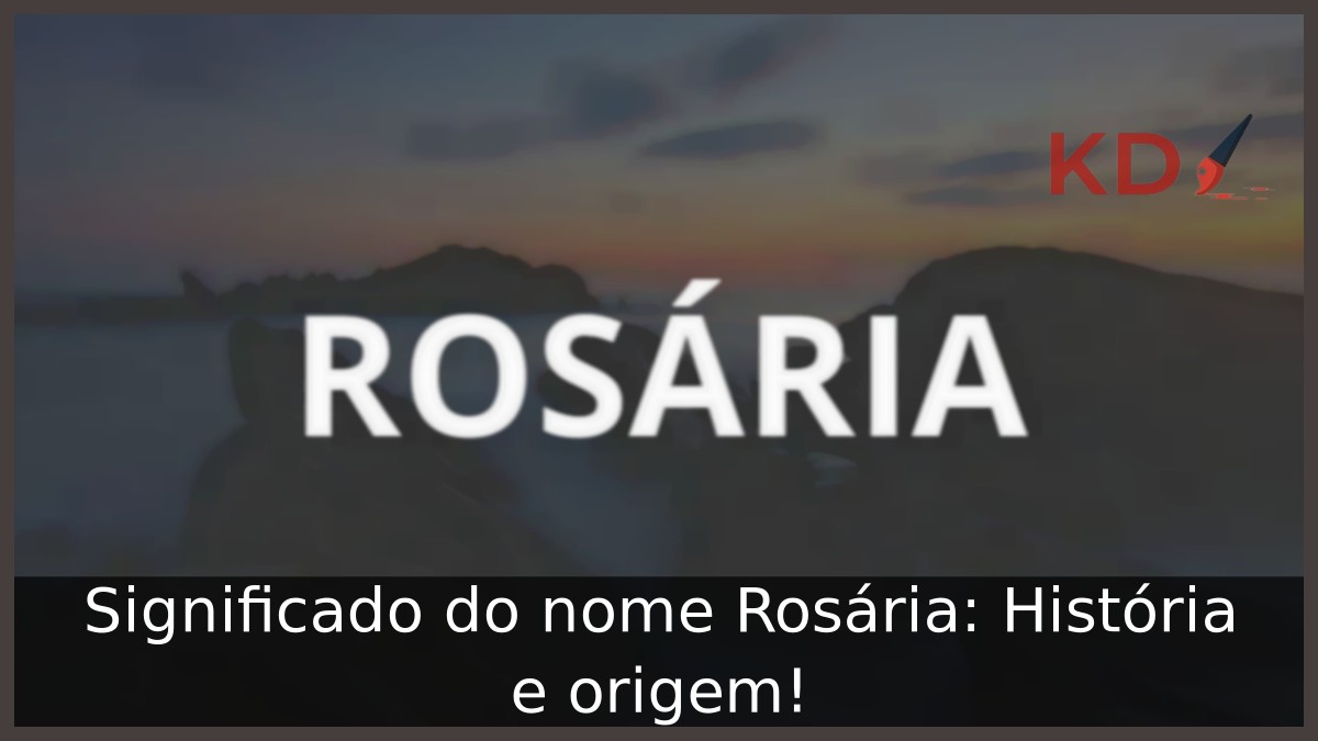 Significado do nome Rosária: História e origem! 3 Significado do nome Rosária: História e origem!