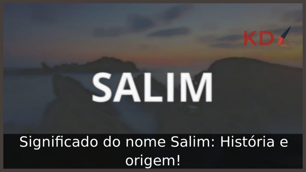 Significado do nome Salim: História e origem!