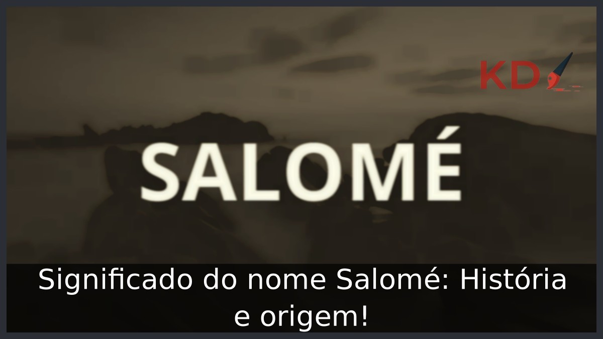 Significado do nome Salomé: História e origem! 1 Significado do nome Salomé: História e origem!