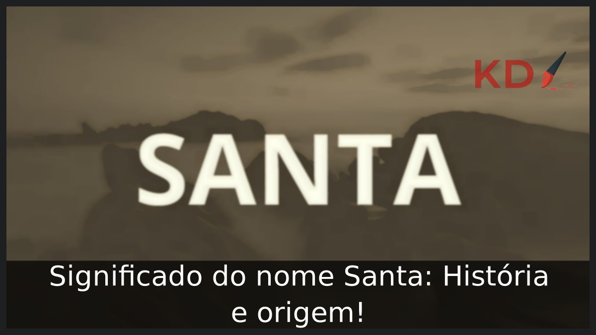 Significado do nome Santa: História e origem!